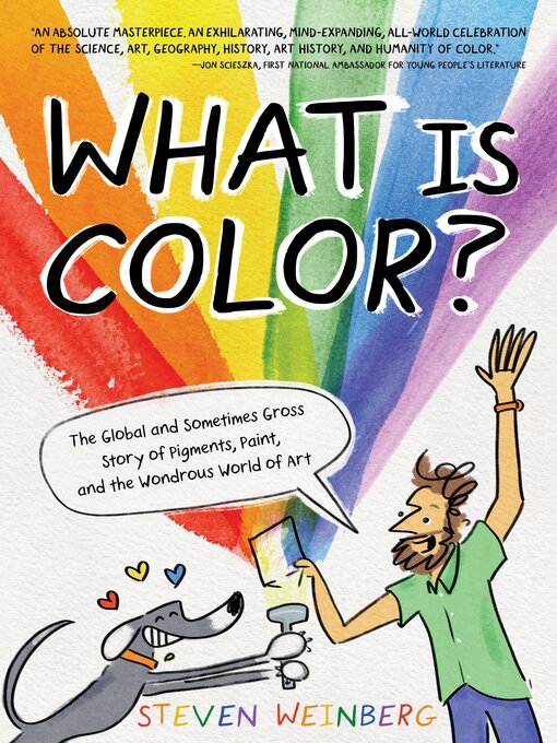 Title details for What Is Color? by Steven Weinberg - Available